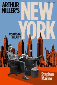 Bokomslag för "Arthur Miller’s New York"