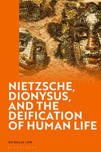 Nietzsche, Dionysus, and the Deification of Life