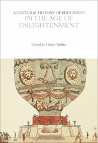Bokomslag för "A Cultural History of Education in the Age of Enlightenment"