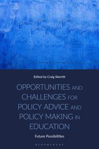 Opportunities and Challenges for Policy Advice and Policy Making in Education