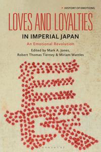 Loves and Loyalties in Imperial Japan