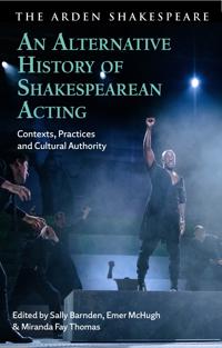 An Alternative History of Shakespearean Acting
