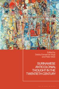 Surinamese Anticolonial Thought in the Twentieth Century