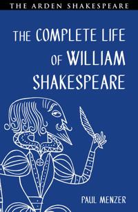 The Complete Life of William Shakespeare