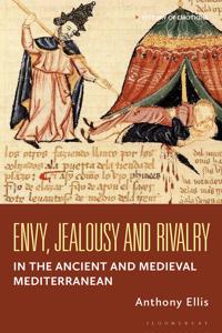 Envy, Jealousy and Zeal in the Ancient and Medieval Mediterranean