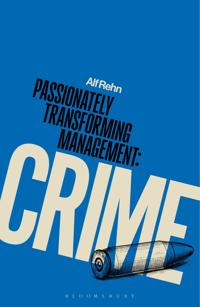 Passionately Transforming Management with Crime