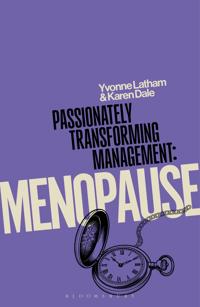 Passionately Transforming Management: Menopause