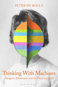 Thinking with Machines: Margaret Masterman and the Invention of AI