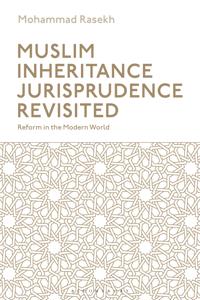 Muslim Inheritance Jurisprudence Revisited
