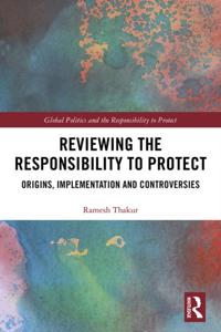 Global Politics and the Responsibility to Protect