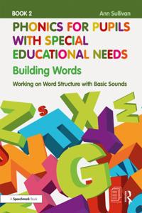 Phonics for Pupils with Special Educational Needs Book 2: Building Words