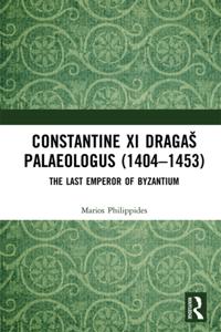 Constantine XI DragaA! Palaeologus (1404a &quote;1453)
