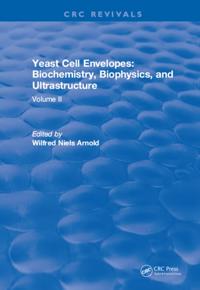 Yeast Cell Envelopes Biochemistry Biophysics and Ultrastructure