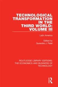 Technological Transformation in the Third World: Volume 3