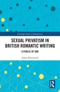 Sexual Privatism in British Romantic Writing