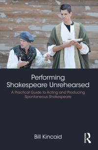 Performing Shakespeare Unrehearsed