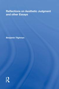 Reflections on Aesthetic Judgment and other Essays