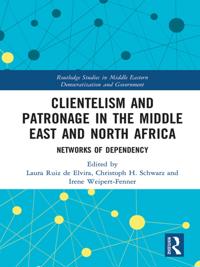 Clientelism and Patronage in the Middle East and North Africa