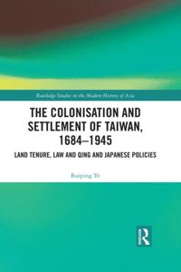 Colonisation and Settlement of Taiwan, 1684-1945