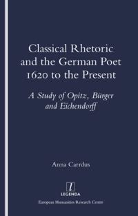 Classical Rhetoric and the German Poet