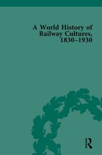 World History of Railway Cultures, 1830-1930