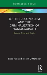 British Colonialism and the Criminalization of Homosexuality