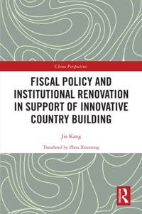 Fiscal Policy and Institutional Renovation in Support of Innovative Country Building