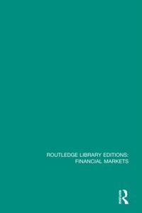 Routledge Library Editions: Financial Markets