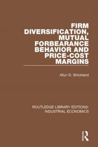 Routledge Library Editions: Industrial Economics