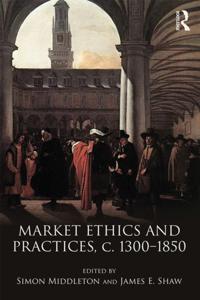Market Ethics and Practices, c.1300a &quote;1850