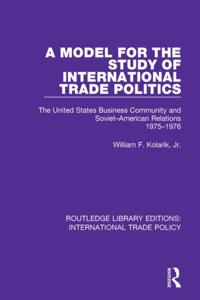 Model for the Study of International Trade Politics