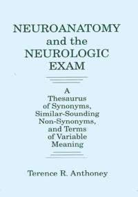 Neuroanatomy and the Neurologic Exam