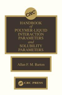 Handbook of Poylmer-Liquid Interaction Parameters and Solubility Parameters