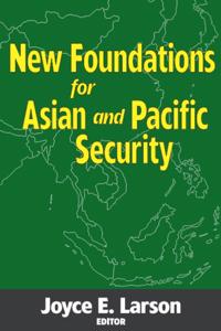 New Foundations for Asian and Pacific Security