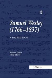 Samuel Wesley (1766a &quote;1837): A Source Book
