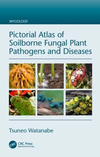 Pictorial Atlas of Soilborne Fungal Plant Pathogens and Diseases