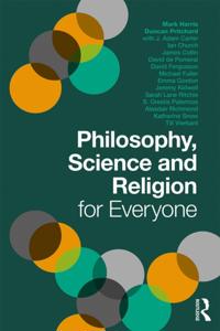 Philosophy, Science and Religion for Everyone