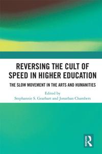 Reversing the Cult of Speed in Higher Education