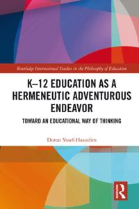 K,12 Education as a Hermeneutic Adventurous Endeavor