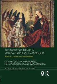 Agency of Things in Medieval and Early Modern Art