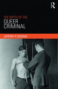 Myth of the Queer Criminal