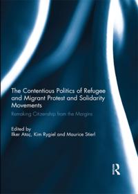 Contentious Politics of Refugee and Migrant Protest and Solidarity Movements