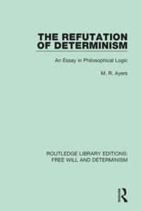 Routledge Library Editions: Free Will and Determinism