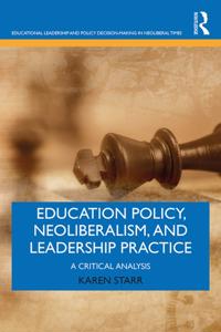 Educational Leadership and Policy Decision-Making in Neoliberal Times