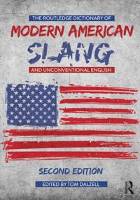 Routledge Dictionary of Modern American Slang and Unconventional English