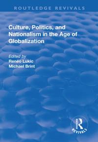 Culture, Politics and Nationalism an the Age of Globalization