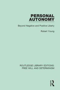 Routledge Library Editions: Free Will and Determinism
