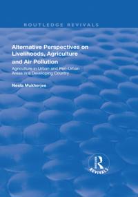 Alternative Perspectives on Livelihoods, Agriculture and Air Pollution