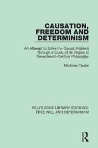 Routledge Library Editions: Free Will and Determinism