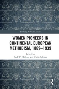 Women Pioneers in Continental European Methodism, 1869-1939